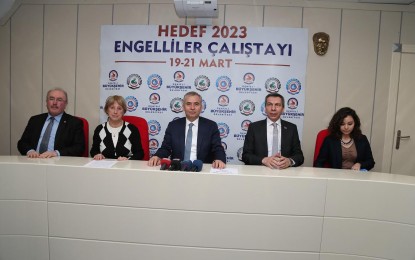 Hedef 2023 Engelliler Çalıştayı 19-21 Mart’ta