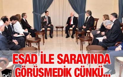 Esad ile Sarayında Görüşmedik Çünkü…