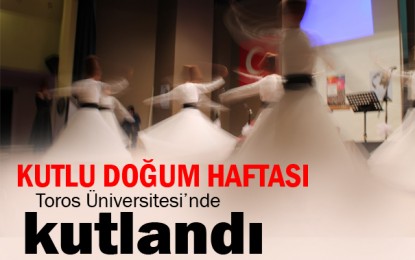 Toros Üniversitesi’nde Kutlu Doğum Haftası Kutlandı