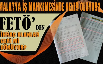 MALATYA İŞ MAHKEMELERİNDE NELER OLUYOR?