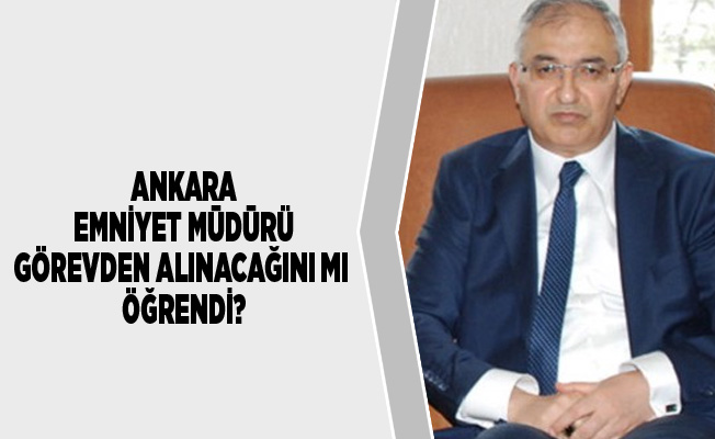 ankara_emniyet_mudurunun_gorevi_birakmasinin_perde_arkasinda_kararname_mi_var_h38551_4278b