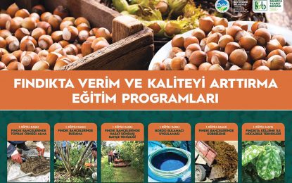 Bu eğitim fındıkta verim ve kaliteyi artırmak için