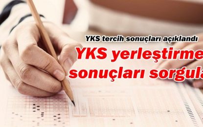 YKS yerleştirme sonuçları açıklandı – YKS tercih sonuçları sorgulama